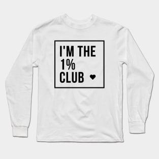 I'm the 1% club (light) Long Sleeve T-Shirt